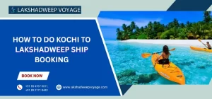 How To Do Kochi To Lakshadweep Ship Booking